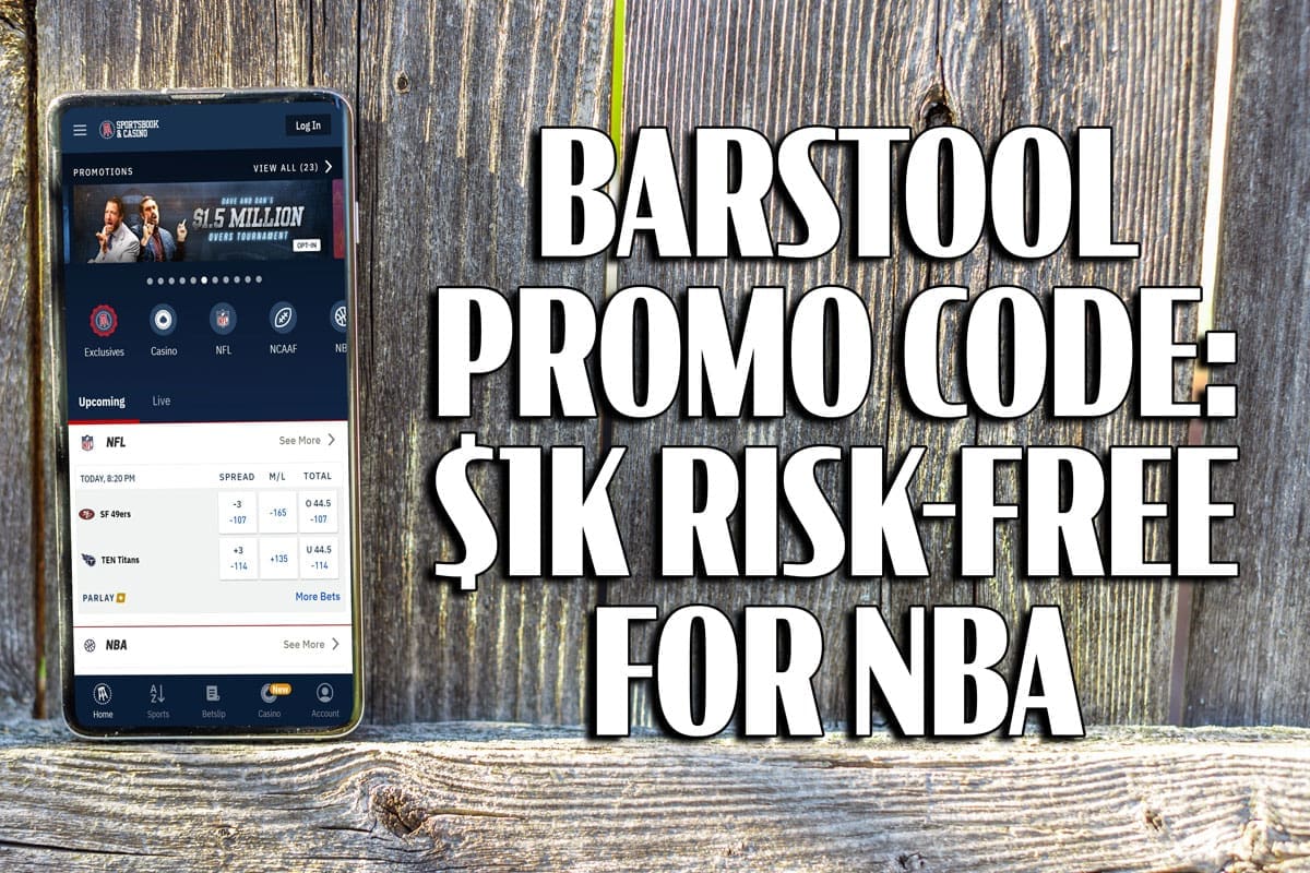 Barstool Promo Code Get 1K RiskFree for NBA Action this Week